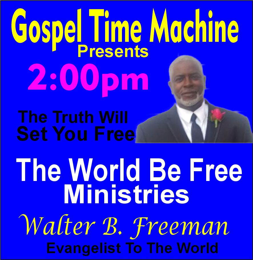 World Be Free Ministry - Evangelist Walter B. Freeman