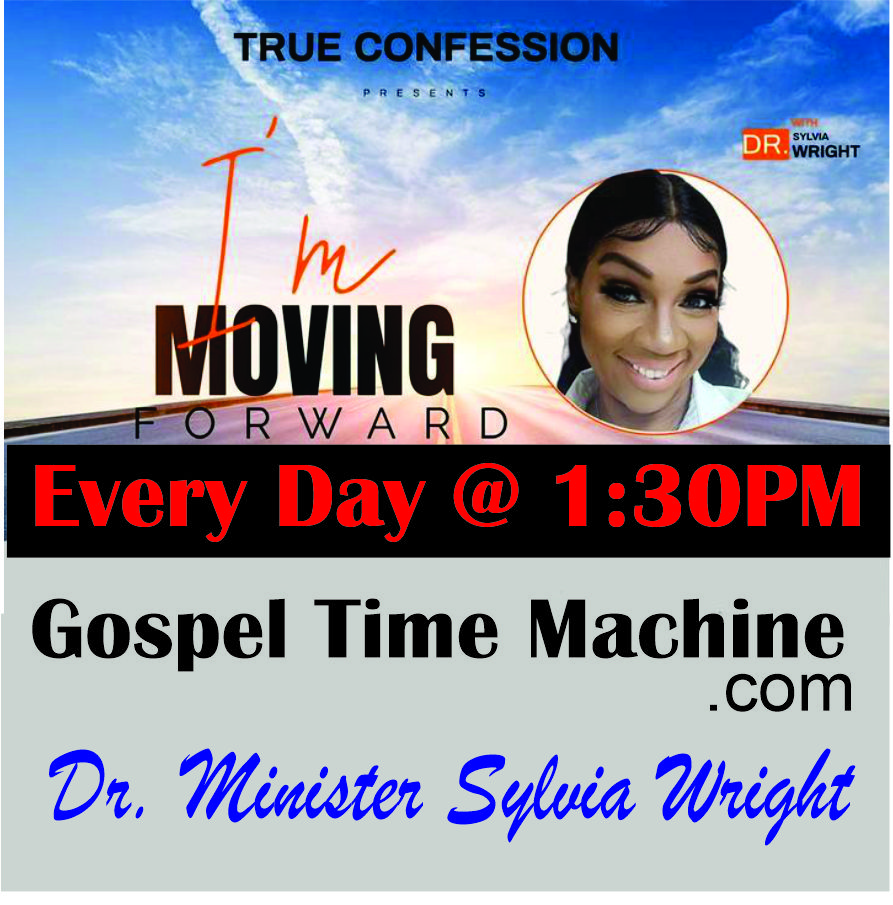 TrueConfession Moving Forward - Evangelist Sylvia Wright